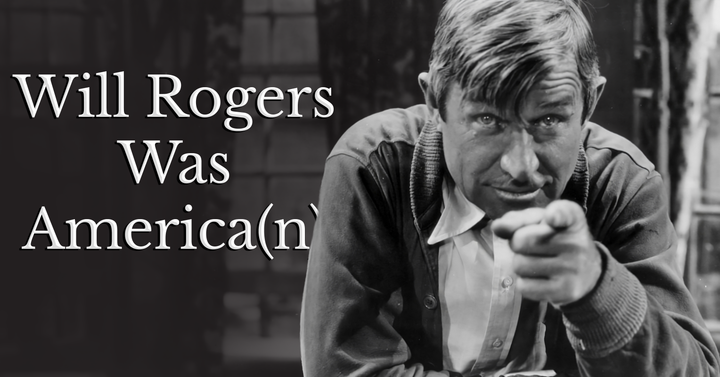 Will Rogers Was America(n)